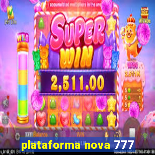 plataforma nova 777